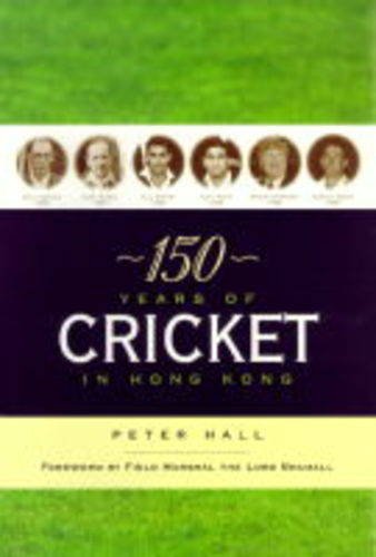 Stock image for 150 Years of Cricket in Hong Kong for sale by GF Books, Inc.
