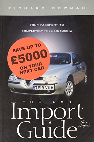 Beispielbild fr Car Import Guide: Your Passport to Completely Free Motoring zum Verkauf von Victoria Bookshop