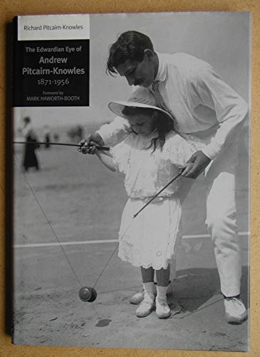 Imagen de archivo de Edwardian Eye of Andrew Pitcairn-Knowles : A Photographic Collection a la venta por Better World Books