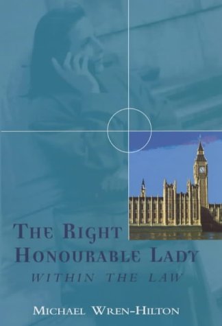 Imagen de archivo de The Right Honourable Lady : Within the Law a la venta por Sarah Zaluckyj