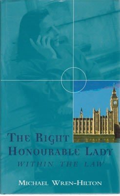 Stock image for The Right Honourable Lady : Within the Law for sale by Sarah Zaluckyj