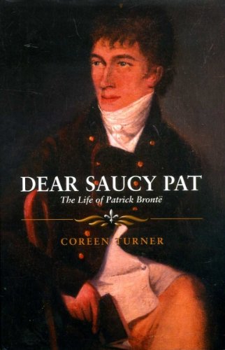 9781857766899: Dear Saucy Pat: The Life of Reverend Patrick Bronte