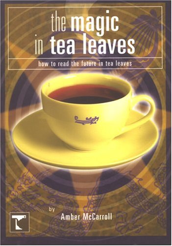 9781857768022: Magic In Tea Leaves: How To Read The Future In Tea Leaves