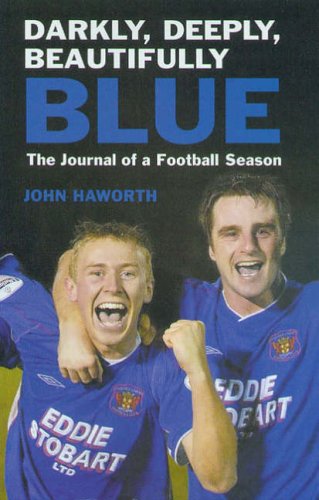 Beispielbild fr Darkly, Deeply, Beautifully Blue: The Journal of a Football Season zum Verkauf von AwesomeBooks