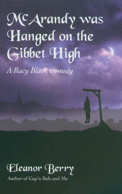 Stock image for McArandy Was Hanged on the Gibbet High (A FIRST PRINTING) for sale by S.Carter
