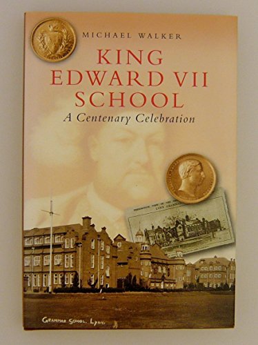 Beispielbild fr King Edward VII School: a Centenary Celebration zum Verkauf von WorldofBooks