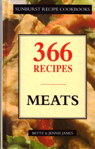 Imagen de archivo de Meat Dishes: 366 Recipes (Sunburst recipe cookbooks) a la venta por Red's Corner LLC