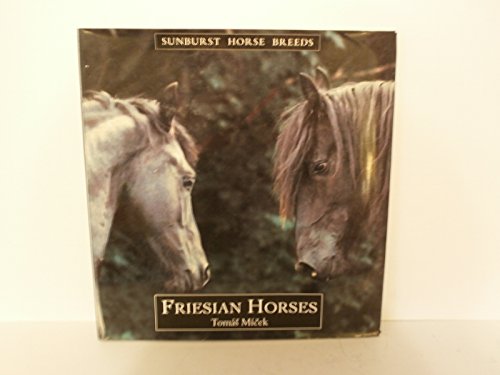 Beispielbild fr Friesian Horses (Sunburst Horse Breeds) zum Verkauf von Leaf Binder
