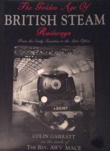 Stock image for THE GOLDEN AGE OF BRITISH STEAM RAILWAYS. for sale by Cambridge Rare Books
