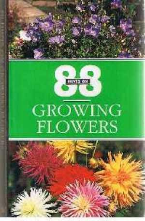 Beispielbild fr 88 Hints for Growing Garden Flowers zum Verkauf von The London Bookworm