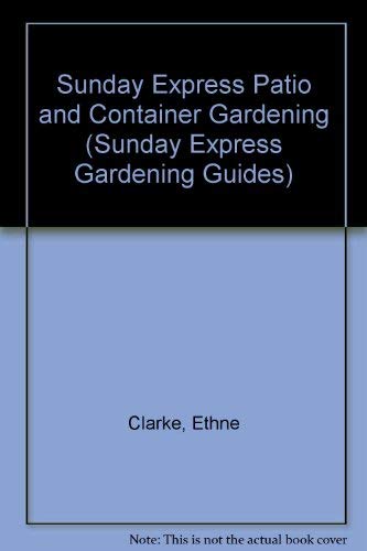 9781857781663: "Sunday Express" Patio and Container Gardening ("Sunday Express" Gardening Guides)