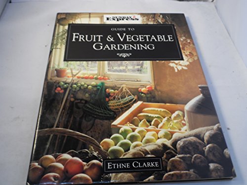 Beispielbild fr " Sunday Express " Fruit and Vegetable Gardening ( " Sunday Express " Gardening Guides) zum Verkauf von Bookmonger.Ltd