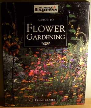 Stock image for "Sunday Express" Flower Gardening ("Sunday Express" Gardening Guides) for sale by WorldofBooks