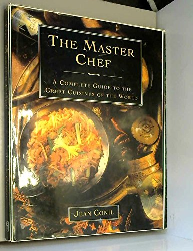 Imagen de archivo de The Master Chef - A Complete Guide To The Great Cuisines Of The World a la venta por MusicMagpie
