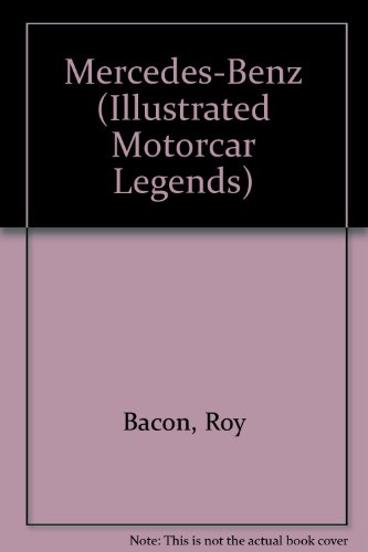Mercedes-Benz (Illustrated Motorcar Legends) (9781857782257) by Roy Bacon