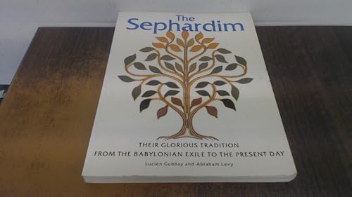 Beispielbild fr The Sephardim, The: Their Glorious Tradition from the Babylonian Exile to the Present Day zum Verkauf von WorldofBooks