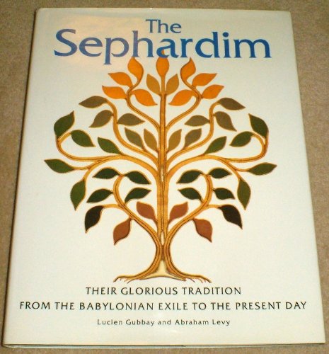 Stock image for The Sephardim, The: Their Glorious Tradition from the Babylonian Exile to the Present Day for sale by WorldofBooks