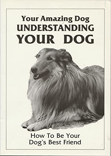 Beispielbild fr Your Amazing Dog - Understanding Your Dog (How to be your dogs best friend) zum Verkauf von Reuseabook
