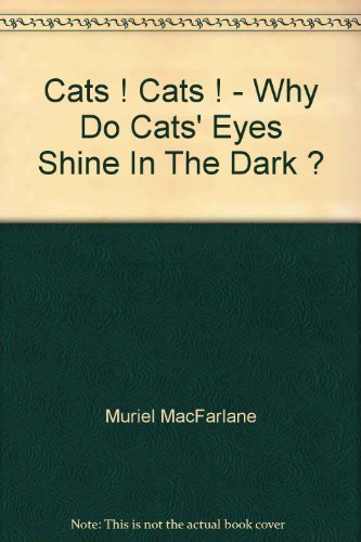 9781857790887: Cats! Cats! Why Do Cats' Eyes Shine In the Dark?