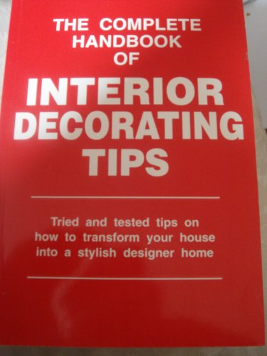 9781857791099: THE COMPLETE HANDBOOK OF INTERIOR DECORATING TIPS