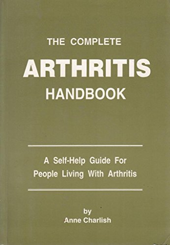 Stock image for The Complete Arthritis Handbook: A Self-Help Guide for People Living With Arthritis for sale by WorldofBooks