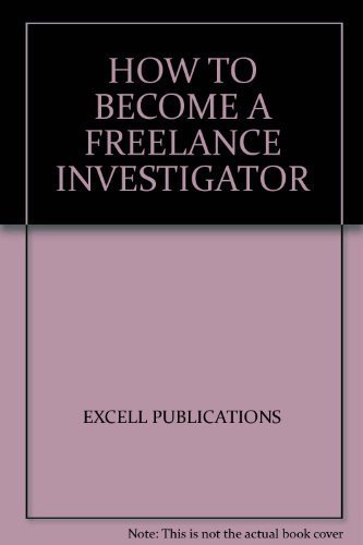 HOW TO BECOME A FREELANCE INVESTIGATOR