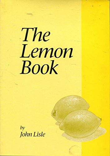 Stock image for THE LEMON BOOK: Unleash the phenomenal powers of Citrus Lemon for sale by Stephen Dadd