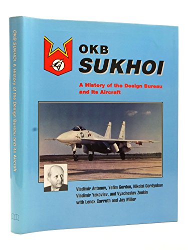 9781857800128: Okb Sukhoi: A History of the Design Bureau and Its Aircraft