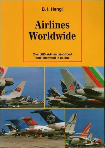 Beispielbild fr Airlines Worldwide: Over 280 Airlines Described and Illustrated in Colour zum Verkauf von HPB-Red