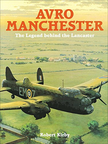 Stock image for Avro Manchester: The Legend Behind the Lancaster for sale by GF Books, Inc.