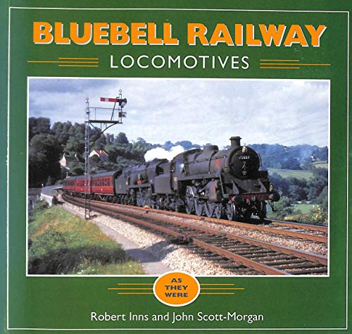 Beispielbild fr Bluebell Railway Locomotives: As They Were zum Verkauf von WorldofBooks