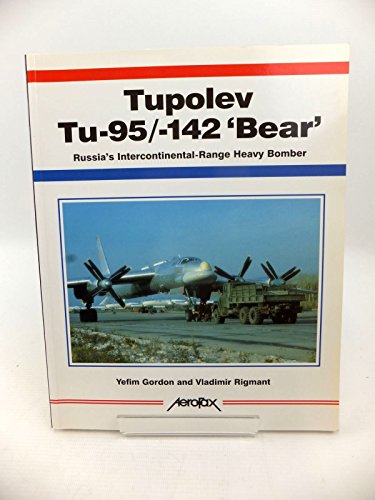 Beispielbild fr Tupolev Tu-95/-142 'Bear': Russia's Intercontinental-Range Heavy Bomber zum Verkauf von Ryde Bookshop Ltd