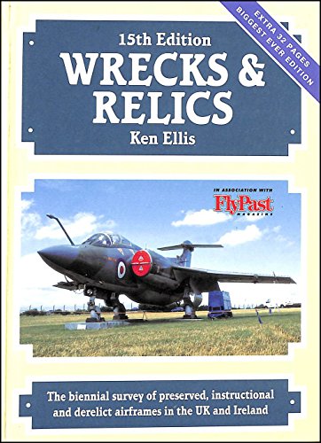 Beispielbild fr Wrecks and Relics The Biennial Survey of Preserved, Instructional and Derelict Airframes in the U.K. and Ireland zum Verkauf von Berkshire Books