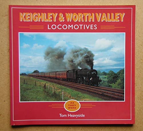 9781857800500: Keighley and Worth Valley Locomotives: As They Were