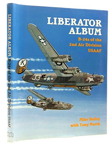 Liberator Album : B-24s of the 2nd Air Division USAAF