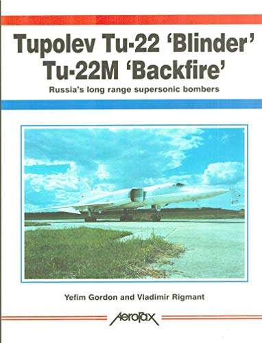 Stock image for Tupolev Tu-22'Blinder '. Tu-22M'Backfire' Russia's Long Range Supersonic Bombers for sale by Ramblin Rose Books