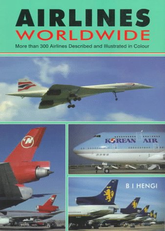 9781857800678: Airlines Worldwide: More Than 300 Airlines Described and Illustrated in Colour