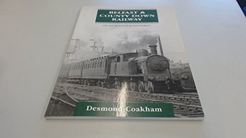 Beispielbild fr Belfast and County Down Railway: An Irish Railway Pictorial zum Verkauf von Post Horizon Booksellers