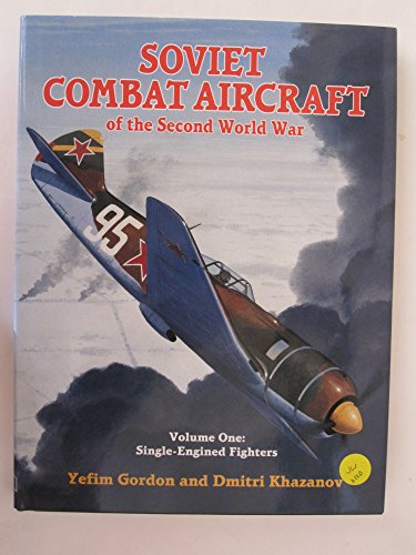 9781857800838: Soviet Combat Aircraft of the Second World War, Vol. 1: Single-Engined Fighters