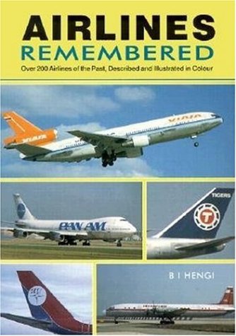 Beispielbild fr Airlines Remembered: Histories and Operations of 204 Airlines of the Last 30 Years zum Verkauf von WorldofBooks