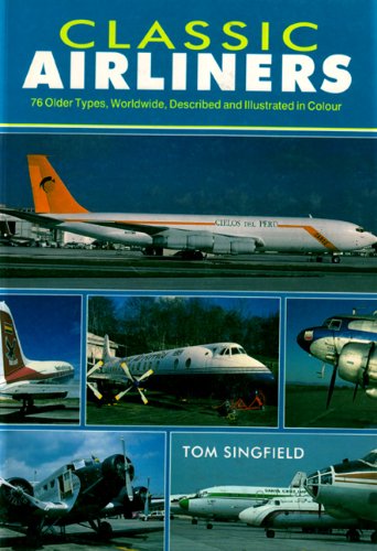 Beispielbild fr Classic Airliners: 76 Older Types Worldwide, Described and Illustrated in Color zum Verkauf von Books of the Smoky Mountains