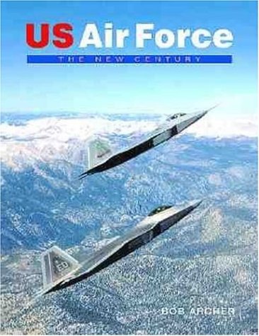 Stock image for US Air Force: The New Century for sale by WorldofBooks