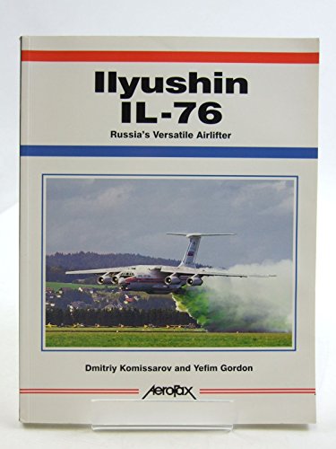 Stock image for Ilyushin Il-76: Russia's Versatile Jet Freighter (Aerofax) for sale by Diarmuid Byrne