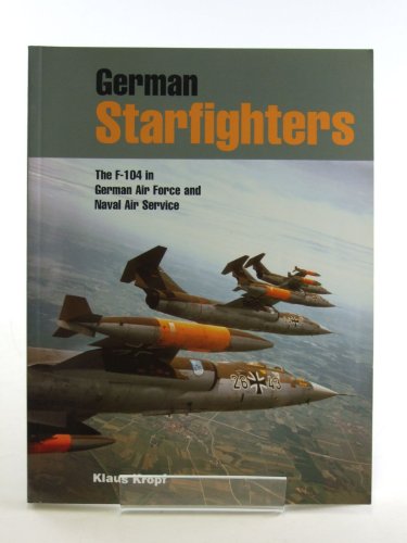 Beispielbild fr German Starfighters: The F-104 in German Air Force and Naval Air Service zum Verkauf von WorldofBooks