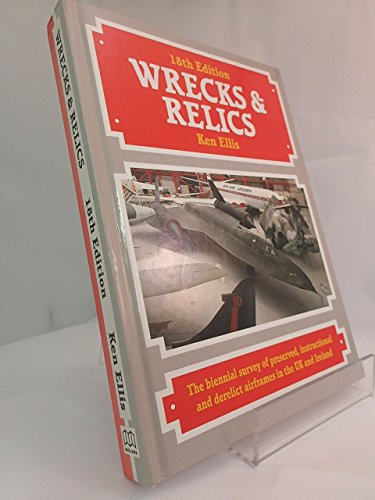 Beispielbild fr Wrecks and Relics: The Biennial Survey of Preserved, Instructional and Derelict Airframes in the U.K. and Eire zum Verkauf von WorldofBooks