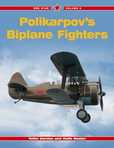 Red Star 6: Polikarpov's Biplane Fighters: v. 6 - Gordon, Yefim