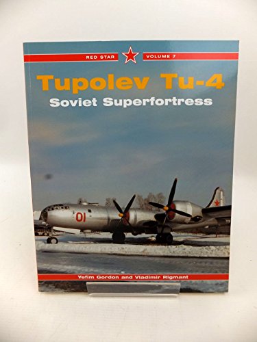 Red Star 7: Tupolev Tu-4: Soviet Superfortress: v. 7