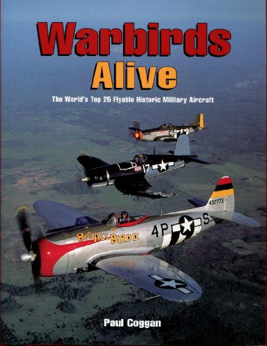 Beispielbild fr Warbirds Alive: The World's Top 25 Flyable Historic Military Aircraft zum Verkauf von WorldofBooks