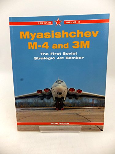 9781857801521: Myasishchev M-4 and 3M: The First Soviet Strategic Jet Bomber (Red Star, Vol. 11)