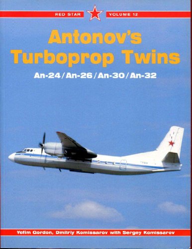 Imagen de archivo de Antonov's Turboprop Twins: An-24, An-26, An-30, An-32 - Red Star Vol. 12 a la venta por Byrd Books